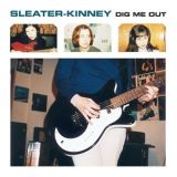 Sleater-Kinney - Dig Me Out '1997