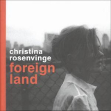 Christina Rosenvinge - Foreign Land '2004