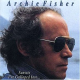 Archie Fisher - Sunsets I've Galloped Into '1996