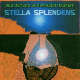 Des Geyers Schwarzer Haufen - Stella Splendens '1997