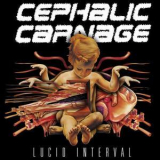 Cephalic Carnage - Lucid Interval '2002