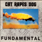 Cat Rapes Dog - Fundamental [CDS] '1990