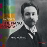 Alexander Scriabin - The Piano Sonatas (Anna Malikova) '2014