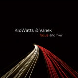 Kilowatts & Vanek - Focus And Flow '2009