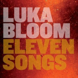 Luka Bloom - Eleven Songs '2008