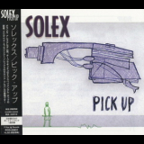 Solex - Pick Up (Japanese Edition) '1999