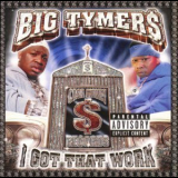 Big Tymers - I Got That Work '2000