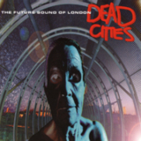 The Future Sound Of London - Dead Cities '1996