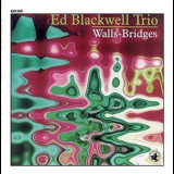 Ed Blackwell Trio - Walls-Bridges (2CD) '1997