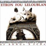 Etron Fou Leloublan - 43 Songs X 3 Cds (3CD) '1991