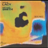 Steve Lacy & Michael Smith - Sidelines '1992
