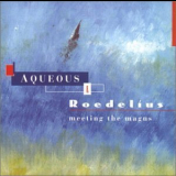 Aqueous & Roedelius - Meeting The Magus '1996