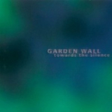 Garden Wall - Towards The Silence [fl, Italy, Mellow Records, Mmp 463] '2004