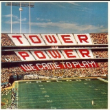 Tower Of Power - We Came To Play! '1978