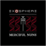 Merciful Nuns - Exosphere '2013
