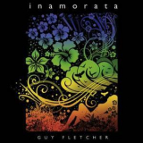 Guy Fletcher - Inamorata '2008