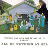 Father Yod & The Spirit Of '76 - All Or Nothing At All '1974