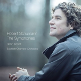 Robert Schumann - The Symphonies (Robin Ticciati, Scottish Chamber Orchestra) '2014