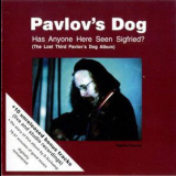 Pavlov's Dog - Has Anyone Here Seen Sigfried? '1992