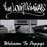 Fun Lovin' Criminals - Welcome To Poppys '2003