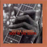 Guitar Gabriel - Deep In The South (Cello Records, Audiophile) '1999