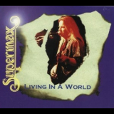 Supermax - Living In A World (Something In My Heart - 1986) '1996