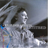 Arnaldo Baptista - Let It Bed '2004