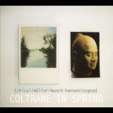 Tchicai, Muller, Munch-hansen & Osgood - Coltrane In Spring '2007
