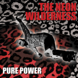 The Neon Wilderness - Pure Power '2009