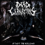 Dead Carnations - Start The Killing '2011