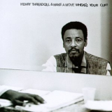 Henry Threadgill & Make A Move - Where's Your Cup? '1997