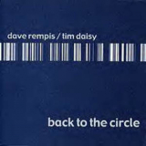 Dave Rempis, Tim Daisy - Back To The Circle '2005