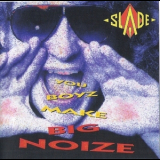 Slade - You Boyz Make Big Noize (Remaster 2007) '1987