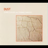 Chris Cutler & Thomas Dimuzio - Dust '2002