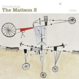 Introducing - The Mattson 2 '2007