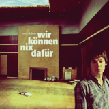 Moritz Kraemer - Wir Koennen Nix Dafuer '2011