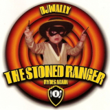 Dj Wally - The Stoned Ranger Rydes Again '1999