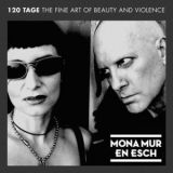 Mona Mur & En Esch - 120 Tage -the Fine Art Of Beauty And Violence '2010