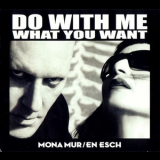 Mona Mur & En Esch - Do With Me What You Want '2011