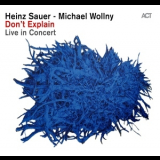 Heinz Sauer - Michael Wollny - Don't Explain (live In Concert) '2012