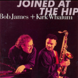 Bob James & Kirk Whalum - Joined At The Hip '1996