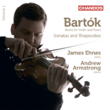 Bela Bartok - Works For Violin And Piano Volume 1: Sonatas and Rhapsodies (James Ehnes & Andrew Armstrong) '2012