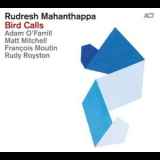 Rudresh Mahanthappa - Bird Calls '2015
