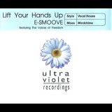E-smoove Feat. The Voices Of Freedom - Lift Your Hands Up '1999