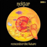 Nektar - Remember The Future (remaster) '1974