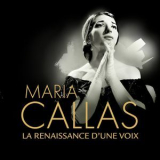 Maria Callas - La renaissance d'une voix '2014