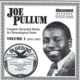Joe Pullum - Complete Recorded Works In Chronological Order, Vol. 1 (1934-1935) '1995