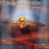 Najoua Belyzel - Entre Deux Mondes '2006