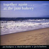 Jan Lundgren - Together Again... At The Jazz Bakery '2011