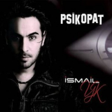 Ismail Yk - Psikopat '2011